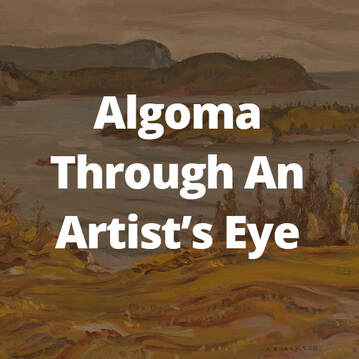 Go to Algoma Through an Artist's Eye.